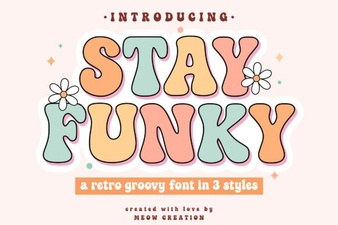 Stay Funky Fonts for Creative Designs and Playful Projects